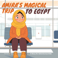 Amira's Magical Trip To Egypt