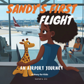 Sandy's First Flight: A Story for Adventurous Kids
