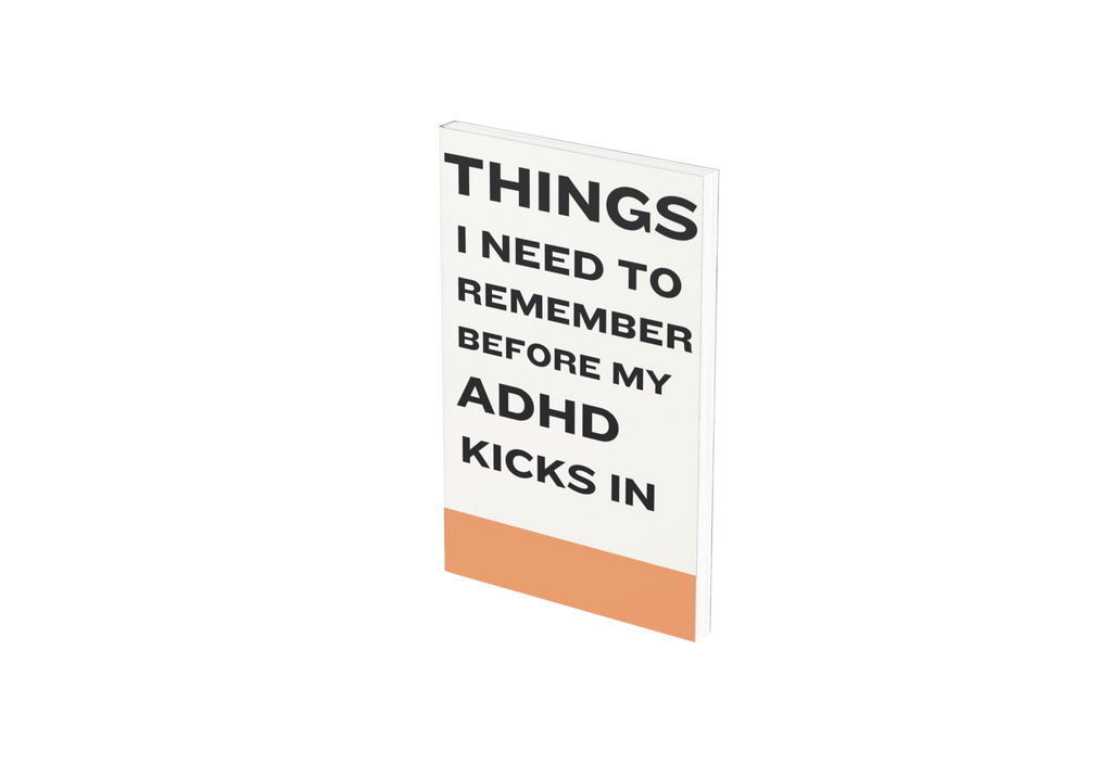 Things I Need To Remember: For ADHD