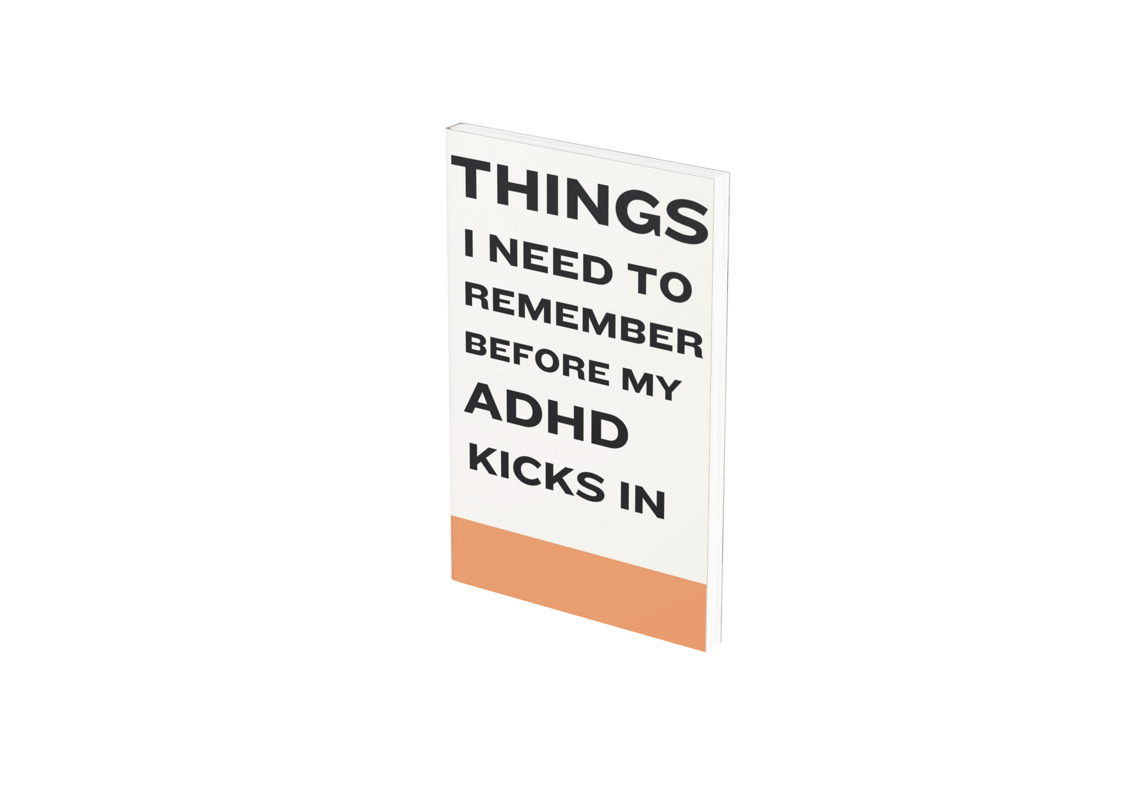 Things I Need To Remember: For ADHD